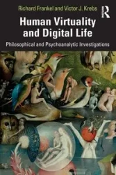 Human Virtuality and Digital Life - Richard Frankel