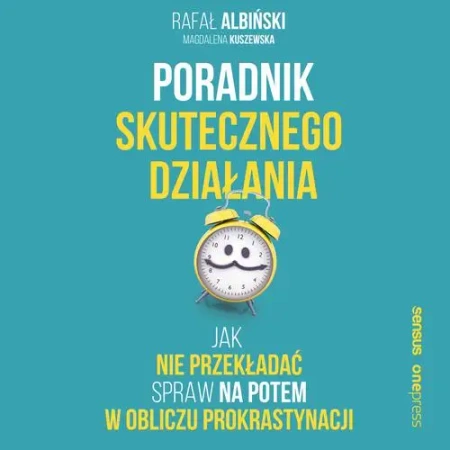 audiobook Poradnik skutecznego działania. Jak nie przekładać spraw na potem w obliczu prokrastynacji - Rafał Albiński