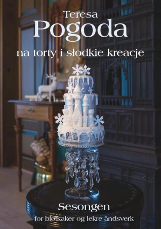 Pogoda na torty i słodkie kreacje - Teresa Pogoda