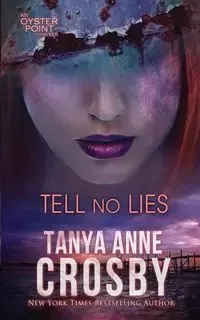 Tell No Lies - Tanya Anne Crosby