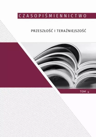 eBook Czasopiśmiennictwo. Przeszłość i teraźniejszość, t. 4 - Olga Dąbrowska-Cendrowska