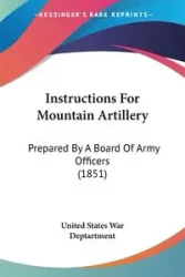 Instructions For Mountain Artillery - United States War Deptartment