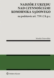 Nadzór z urzędu nad czynnościami komornika... - Monika Dziewulska