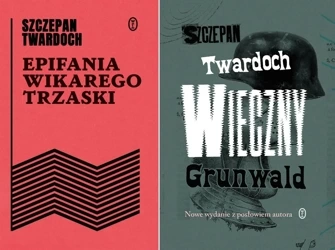 Wieczny Grunwald + Epifania wikarego Trzaski - Szczepan Twardoch