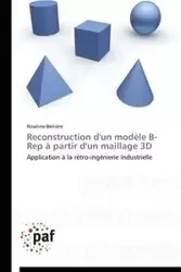 Reconstruction d'un modèle b-rep à partir d'un maillage 3d - BENIERE-R