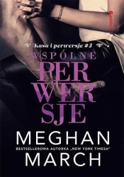 Kasa i perwersje T.3 Wspólne perwersje - Meghan March