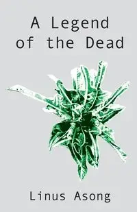 A Legend of the Dead - Asong Linus