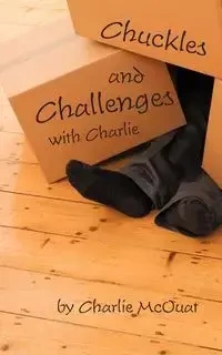 Chuckles and Challenges with Charlie - Charlie McOuat