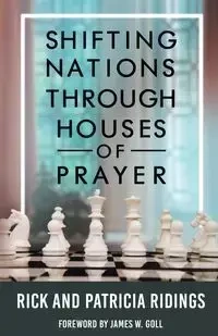 Shifting Nations Through Houses of Prayer - Rick Ridings and Patricia