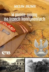 W piekle wojny na trzech kontynentach - Wacław Jałowik