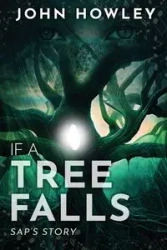 If a Tree Falls - John Howley