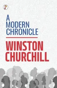 A Modern Chronicle - Winston Churchill