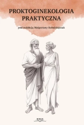 Proktoginekologia praktyczna - red. Małgorzata Kołodziejczak