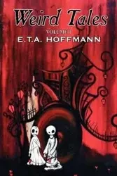 Weird Tales, Vol. II by E.T A. Hoffman, Fiction, Fantasy - Hoffmann E. T. a.