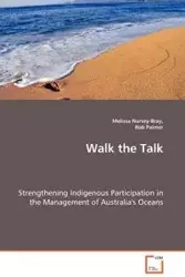 Walk the Talk - Strengthening Indigenous Participation in the Management of Australia's Oceans - Melissa Nursey-Bray