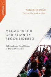 Megachurch Christianity Reconsidered - Gitau Wanjiru M.