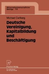 Deutsche Vereinigung, Kapitalbildung und Beschäftigung - Michael Carlberg