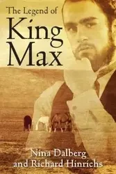 The Legend of King Max - Nina Dalberg
