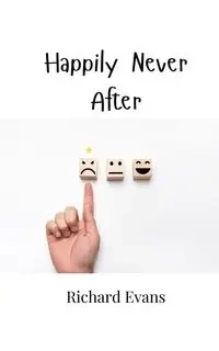 Happily Never After - Richard Evans