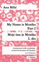 My Name is Monika - Part 2 / Moje ime je Monika - 2. dio - Ana Bilic