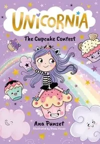 Unicornia: The Cupcake Contest - Ana Punset