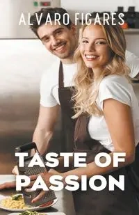 Taste Of Passion - Alvaro Figares