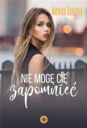 Nie mogę Cię zapomnieć - Monika Bartnik