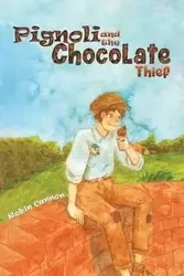 Pignoli and the Chocolate Thief - Robin Cannon