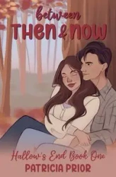 Between Then and Now - Patricia Prior