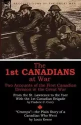 The 1st Canadians at War - Frederic C. Curry