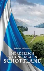 Mörderisch schöne Tage in Schottland - Brigitte Vollenberg