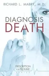 Diagnosis Death - Richard L. Mabry