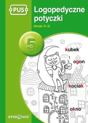 PUS Logopedyczne potyczki 5 Głoski K-G - praca zbiorowa