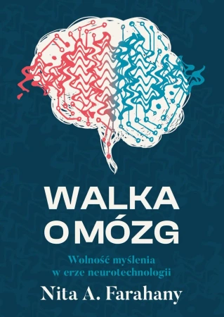 Walka o mózg. Wolność myślenia w erze neurotechnologii - Nita A. Farahany