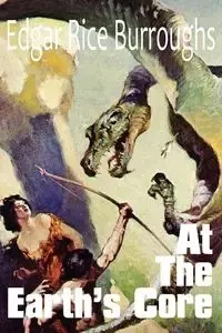 At the Earth's Core - Edgar Burroughs Rice