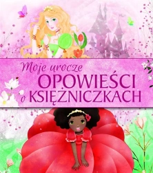 Moje urocze opowieści o księżniczkach - praca zbiorowa