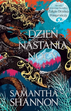 Dzień nastania nocy cz.2 - Samantha Shannon, Kamila Regel