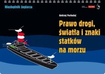 Prawo drogi, światła i znaki statków na morzu - Andrzej Pochodaj