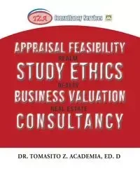 Appraisal Feasibility Study Ethics Business Valuation Consultancy - Academia Ed. D Dr. Tomasito Z.