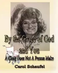 By the Grace of God and You - Carol Schaufel