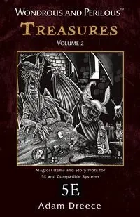 Wondrous and Perilous™ Treasures Volume 2, for Fifth Edition Fantasy - Adam Dreece