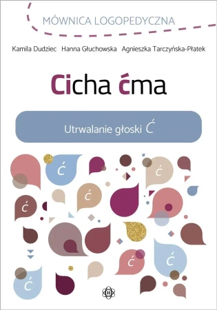 Cicha ćma. Utrwalanie głoski Ć - Kamila Dudziec, Hanna Głuchowska, Agnieszka Tarcz