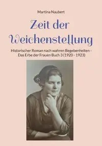 Zeit der Weichenstellung - Martina Naubert