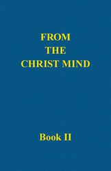 From the Christ Mind, Book II - Darrell Price Morely