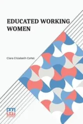 Educated Working Women - Clara Elizabeth Collet