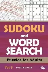 Sudoku and Word Search Puzzles for Adults Vol 5 - Puzzle Crazy