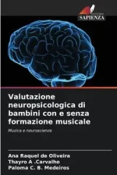 Valutazione neuropsicologica di bambini con e senza formazione musicale - Ana Raquel de Oliveira