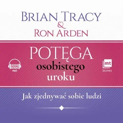audiobook Potęga osobistego uroku. Jak zjednywać sobie ludzi - Brian Tracy