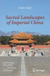 Sacred Landscapes of Imperial China - Magli Giulio