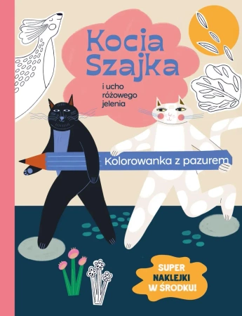 Kocia Szajka i ucho różowego jelenia. Kolorowanka - Agata Romaniuk, Malwina Hajduk